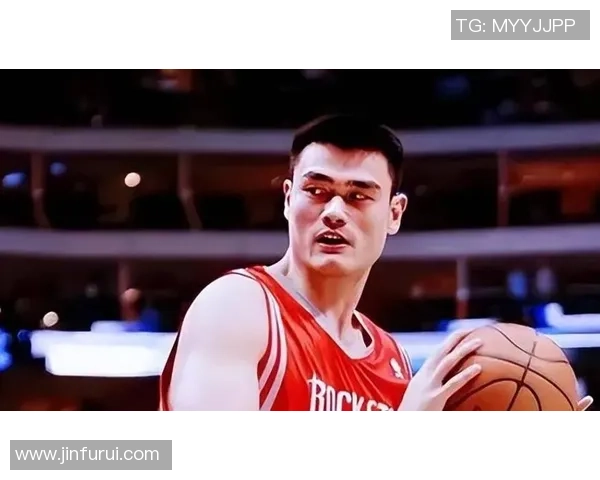 姚明职业生涯总收入揭秘背后的商业价值与影响力分析