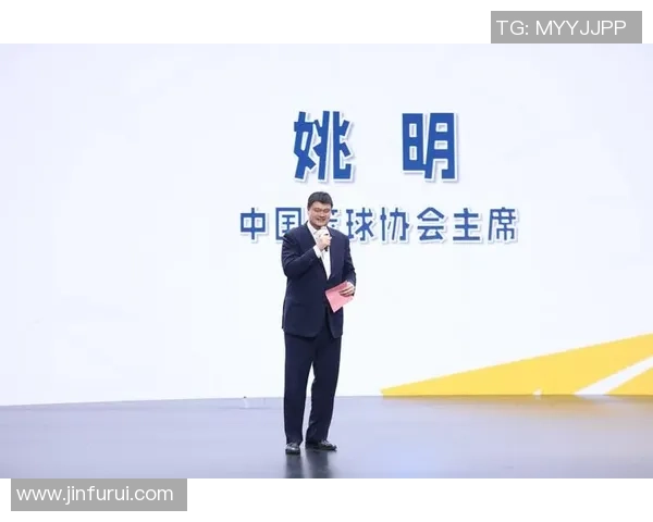 姚明担任中国篮球协会主席后对篮球事业发展的影响与展望